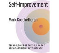 SelfImprovement - Mark Coeckelbergh - Columbia University Press - Livre en Anglais - Hardback Mark CoeckelberghMark Coeckelbergh (Auteur)
