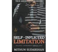 SelfInflicted Limitation - Mithun Sudarshan - Draft2Digital - Livre en Anglais Mithun SudarshanMithun Sudarshan (Auteur)