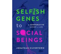 Des gènes égoïstes aux êtres sociaux – Une histoire coopérative de la vie – Oxford University Press
