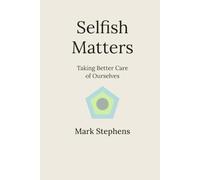Selfish Matters: Taking Better Care of Ourselves