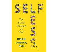 Brian Lowery – Selfless : The Social Creation of “You” – Relié – en anglais