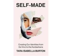 SelfMade by Tara Isabella Burton Tara Isabella Burton (Auteur)
