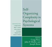 SelfOrganizing Complexity in Psychological Systems Craig Piers (Auteur)