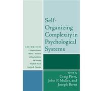 SelfOrganizing Complexity in Psychological Systems Craig Piers (Auteur)