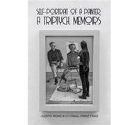 SelfPortrait of a Painter a Triptych Memoirs by Judith Monica OConalPrinz Fras Judith Monica OConalPrinz Fras (Auteur)
