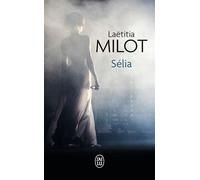 Sélia - Laëtitia Milot - J'ai Lu - Poche - Roman