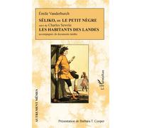 Séliko, Ou Le Petit Nègre - Suivi De Les Habitants Des Landes Accompagnés De Documents Inédits | Occasion