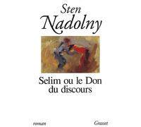 Selim ou le don du discours - Sten Nadolny - Grasset - broché - Livre