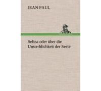 Selina Oder Über Die Unsterblichkeit Der Seele