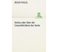 Selina Oder Über Die Unsterblichkeit Der Seele