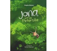 Selina Peterson Brigitte Böckels Jona und die Petersilie (Relié)