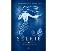 SELKIE: Cinq poèmes et chansons