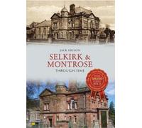 Selkirk & Melrose Through Time