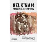 Selk'nam - genocidio y resistencia