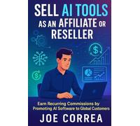 Sell AI Tools as an Affiliate or Reseller: Earn Recurring Commissions by Promoting AI Software to Global Customers