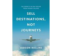 Sell Destinations, Not Journeys: The Expert's 90-Day Escape From Hourly Billing
