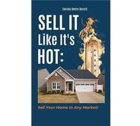 Sell It Like Its Hot Sell Your Home In Any Market - Tanisha Barrett - Tanisha Owens Barrett - Livre en Anglais Tanisha BarrettTanisha Barrett (Auteur)