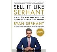 Sell It Like Serhant How to Sell More Earn More and Become the Ultimate Sales Machine - Ryan Serhant - Hachette Books - Livre en Anglais - Paperback Ryan SerhantRyan Serhant (Auteur)