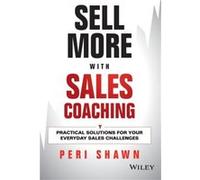 Sell More With Sales Coaching by Peri Shawn Peri Shawn (Auteur)
