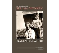 Sell The Monkey, An Artist's Memoir, Second Edition
