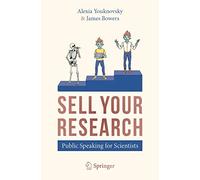 SELL YOUR RESEARCH: Public Speaking for Scientists