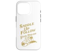 Selle et Suivez Votre rêve N'abandonnez jamais Coque pour iPhone 16 Pro