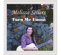 Sellers, Melissa - Turn Me Loose [Import]
