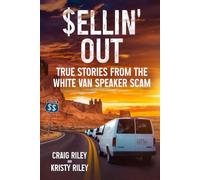 Sellin' Out: True Stories From the White Van Speaker Scam