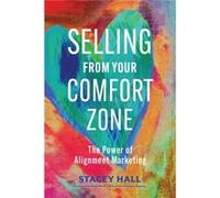 Selling from Your Comfort Zone by Stacey Hall Stacey Hall (Auteur)