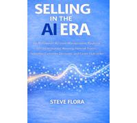 Selling In The AI Era: An AI-Powered Account Management Playbook for Orchestrating Winning Internal Teams, Smoother Customer Decisions, and Faster Outcomes