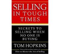 Selling in Tough Times Tom Hopkins (Auteur)