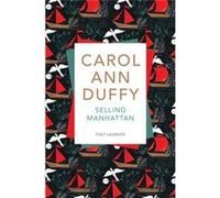 Selling Manhattan Carol Ann Duffy, (Auteur)
