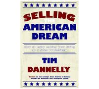 Selling The American Dream: How To Enjoy Making Your Living As A Sales Professional