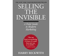 Selling The Invisible: A Field Guide to Modern Marketing
