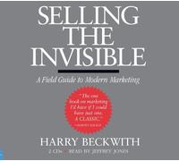 Selling the Invisible: A Field Guide to Modern Marketing by Harry Beckwith (2008-01-02)