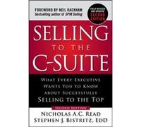 Selling to the CSuite Second Edition What Every Executive Wants You to Know About Successfully Selling to the Top by Stephen Bistritz Stephen Bistritz (Auteur)