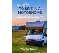 Selling Up to Live in a Motorhome: Everything You Need to Know About Making the Move to Full-Time Motorhome Life