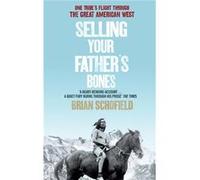 Selling Your Fathers Bones by Brian Schofield Paperback Book Schofield, Brian (Auteur)