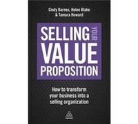 Selling Your Value Proposition Cindy Barnes, Helen Blake, Tamara Howard (Auteur)