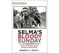 Selma's Bloody Sunday: Protest, Voting Rights, and the Struggle for Racial Equality (Witness to History) - [Version Originale] Inconnu (Auteur)