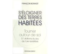 S'éloigner des terres habitées - Tourner autour de soi. 51 stations du jeu de l'oie revisitées