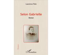 Selon Gabrielle Roman - Laurence Pain - L'harmattan - broché - Roman