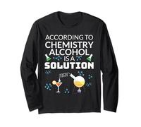 Selon la Chimie, l'alcool est Une Solution Science Humour Manche Longue