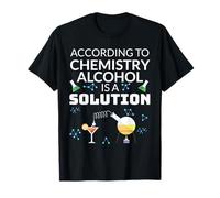 Selon la Chimie, l'alcool est Une Solution Science Humour T-Shirt