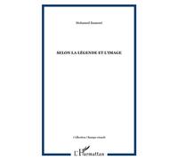 Selon la légende et l'image - Mohamed Essaouri - L'harmattan - broché - Essai