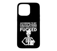 Selon Mes calculs, Tout est cassé Humour Coque pour iPhone 15 Pro Max