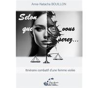 Selon que vous serez... Anne-Natacha Bouillon (Auteur)
