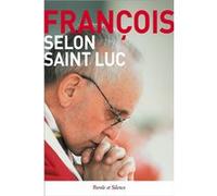 Selon saint luc Pape François (Auteur)