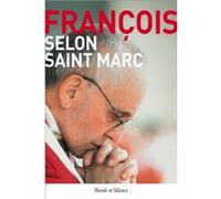 Selon saint marc Pape François (Auteur)