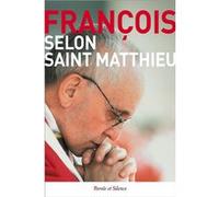 Selon saint matthieu Pape François (Auteur)